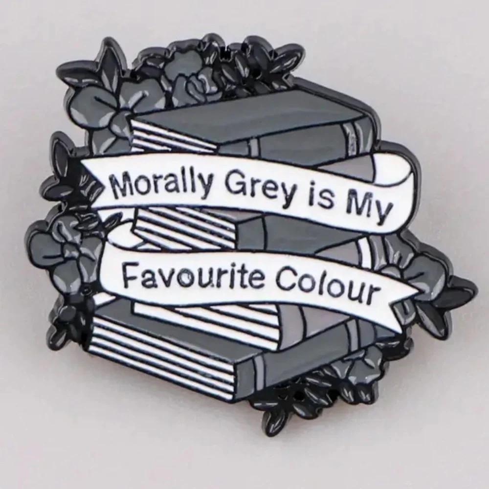3/$25 “Morally Grey Is My Favorite Colour” Unisex Pin