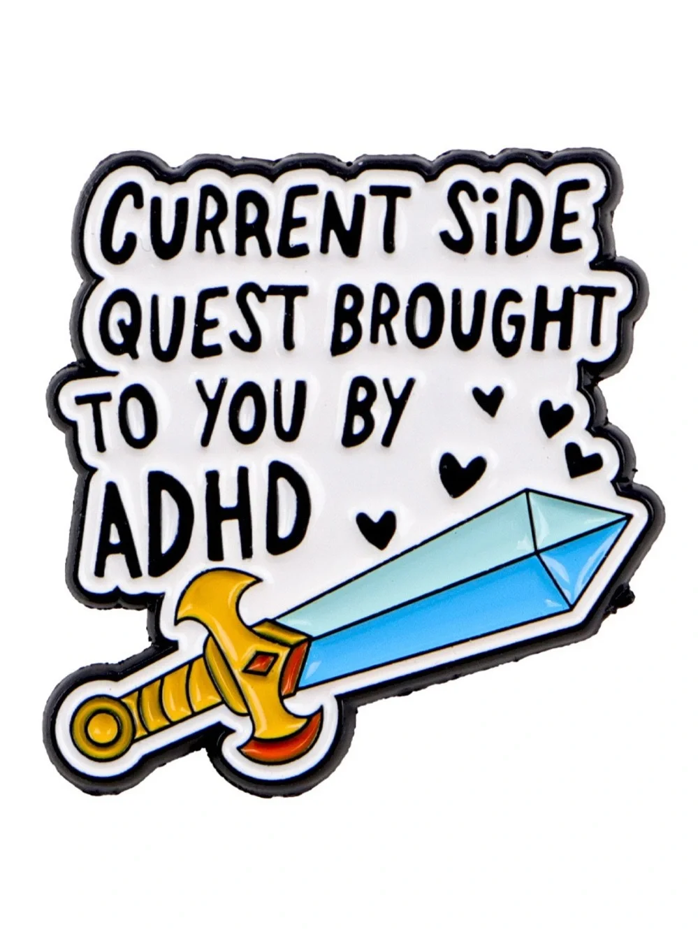 Current Side Quest Brought to You by ADHD Enamel Pin – Funny ADHD Sword Pin.