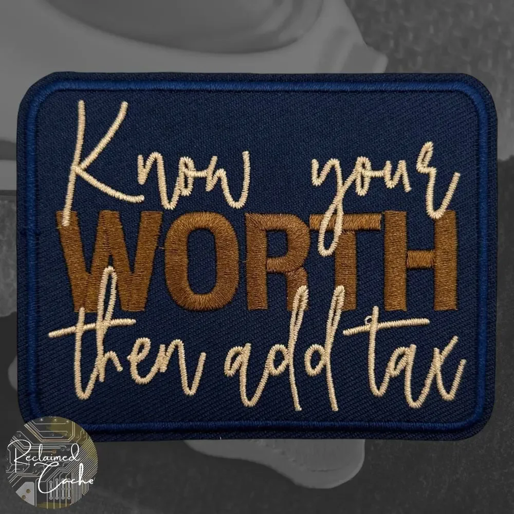 Know Your Worth Then Add Tax Iron On Patch