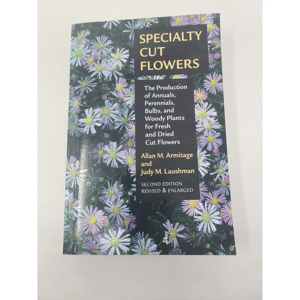 Specialty Cut Flowers Second Edition Revised And Enlarged Paperback