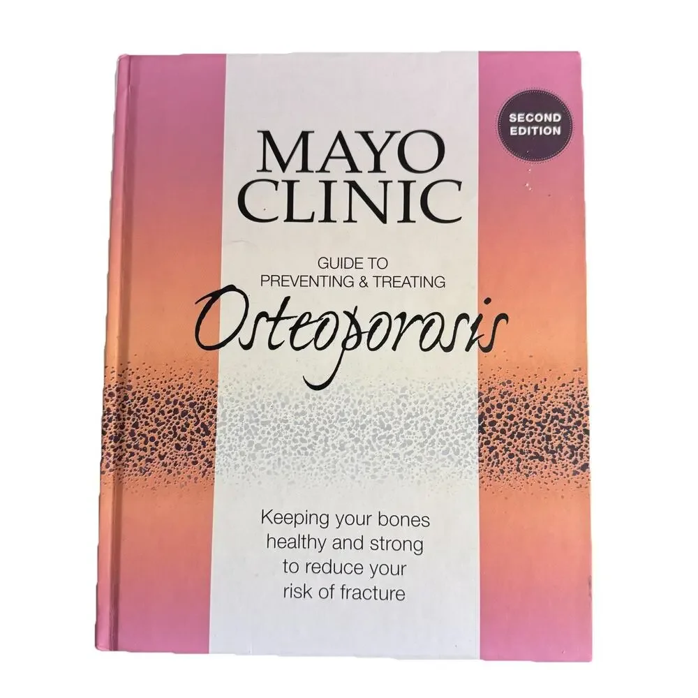 Mayo Clinic Book Preventing Treating Osteoporosis Healthy Bones‎ Second Edition
