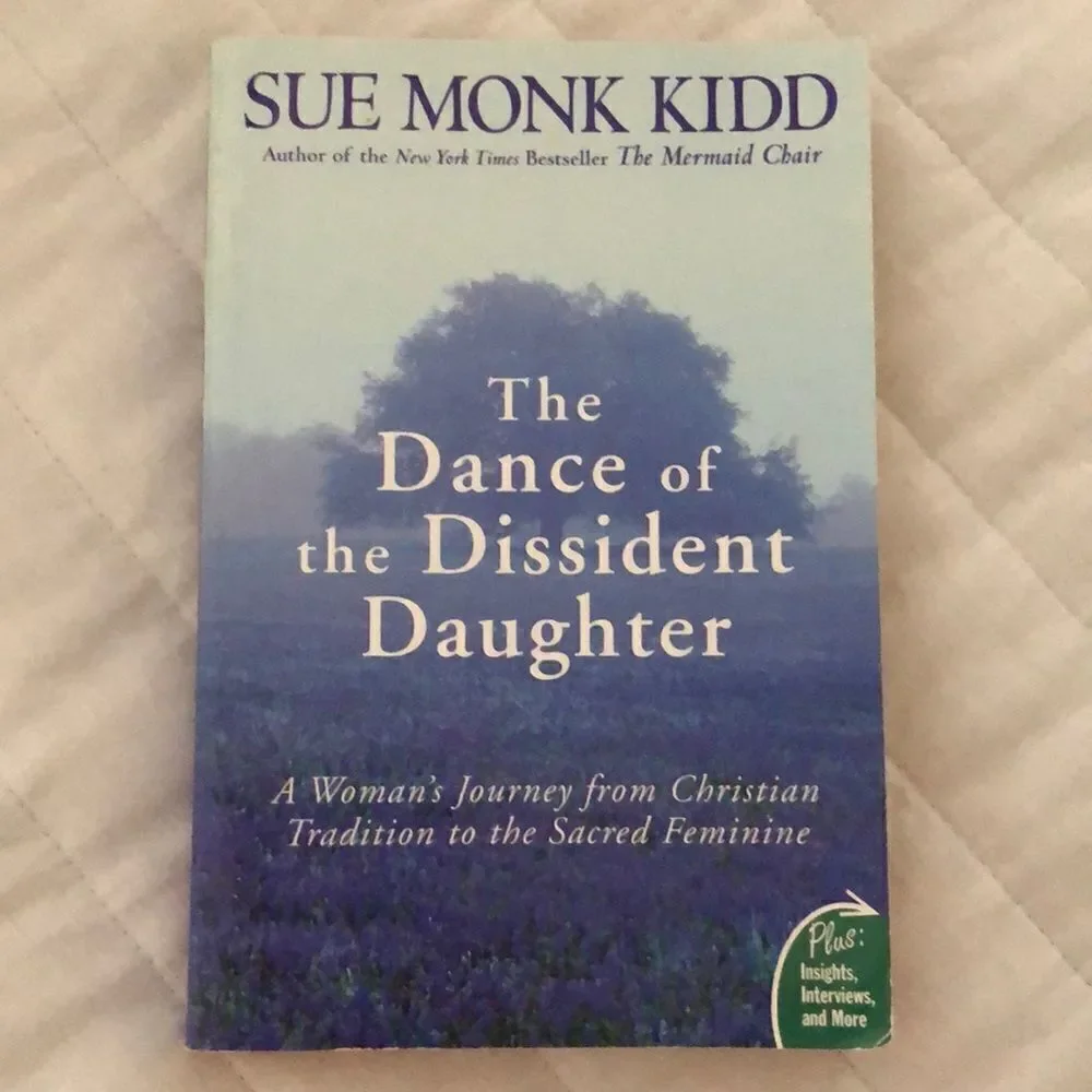 The Dance of the Dissident Daughter by Sue Monk Kidd